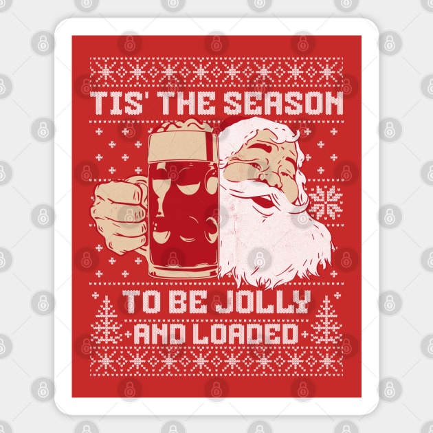 Ugly Christmas Sweater Tis the Season To Be Jolly and Loaded Magnet by Joaddo